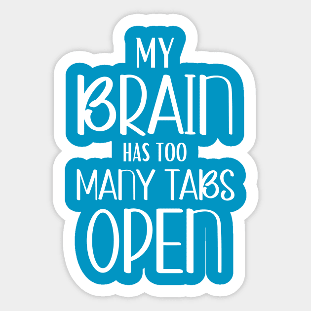 My Brain Has Too Many Tabs Open, Funny Joke, humorous Sticker by Hussar